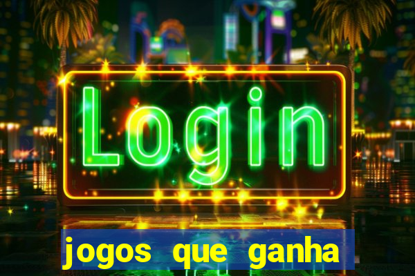 jogos que ganha dinheiro ao se cadastrar